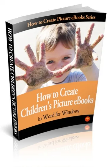 eCover representing How to Create Childrens Picture eBook In Word for Windows eBooks & Reports with Private Label Rights