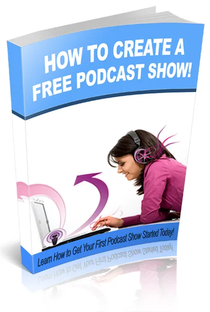 eCover representing How to Create a Free Podcast Show eBooks & Reports with Private Label Rights